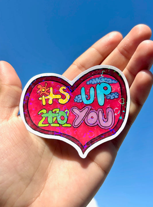 It's Up 222 You Original Art Sticker