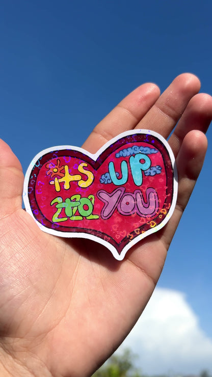 It's Up 222 You Original Art Sticker